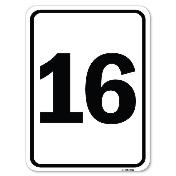 Sign with Number 16 Heavy-Gauge Aluminum Rust Proof Parking Sign